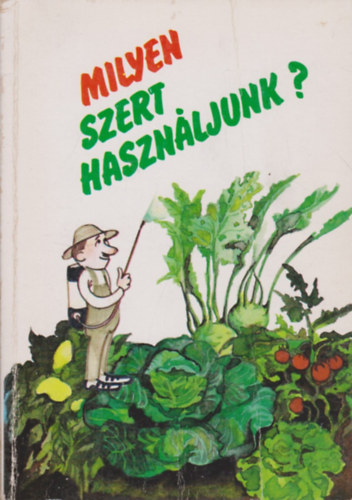 Milyen szert haszn�ljunk?