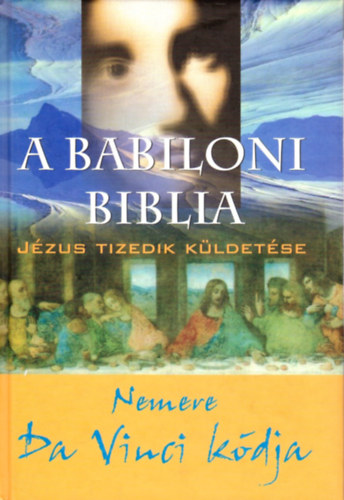 Nemere Istvn - A babiloni Biblia - Jzus tizedik kldetse