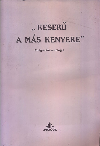 "Keser a ms kenyere" (emigrcis antolgia)