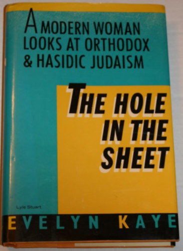 A Modern Woman Looks at Orthodox & Hasidic Judaism: The Hole in the Sheet