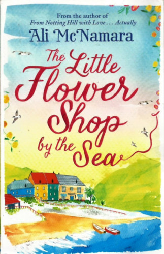 Ali McNamara - The Little Flower Shop by the Sea