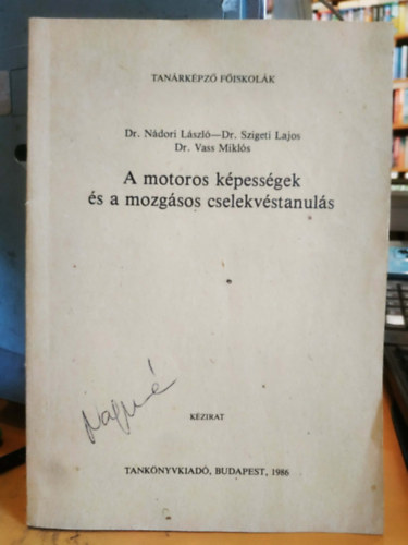 A motoros k�pess�gek �s a mozg�sos cselekv�stanul�s