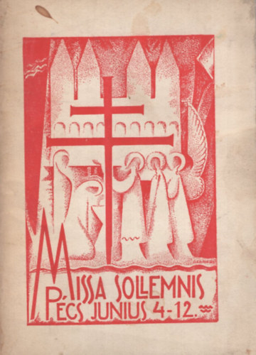 Missa Sollemnis - P�cs Junius 4-12.