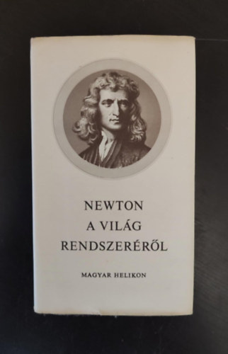 Sir Isaac Newton, Fehr Mrta  Isaac Newton (ford.) - Newton: A vilg rendszerrl s egyb rsok - Fehr Mrta utszavval (Sznelmleti tanulmnyok / Levl Robert Boyle-hoz / A vilg rendszerrl / Ngy levl Richard Bentleyhez /