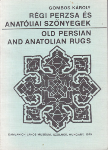 A rgi perzsa s anatliai sznyegek-Old persian and anatolian rugs