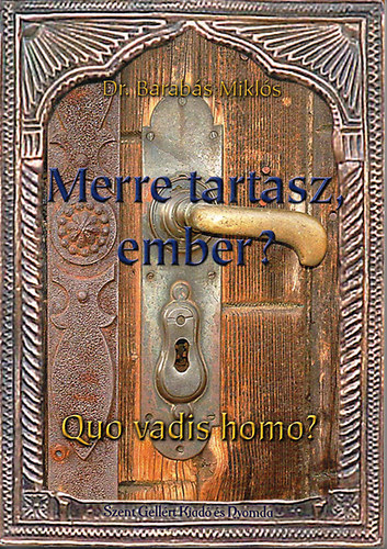 Merre tartasz, ember? (Quo vadis homo?)