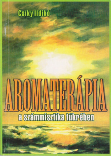 Aromater�pia a sz�mmisztika t�kr�ben