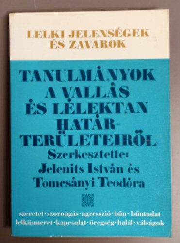 Lelki jelensgek s zavarok - Tanulmnyok a valls s llektan hatrterleteirl