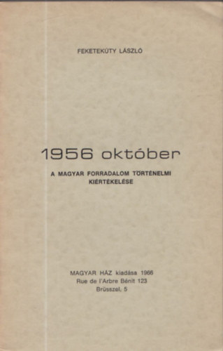 1956 oktber - A magyar forradalom trtnelmi kirtkelse