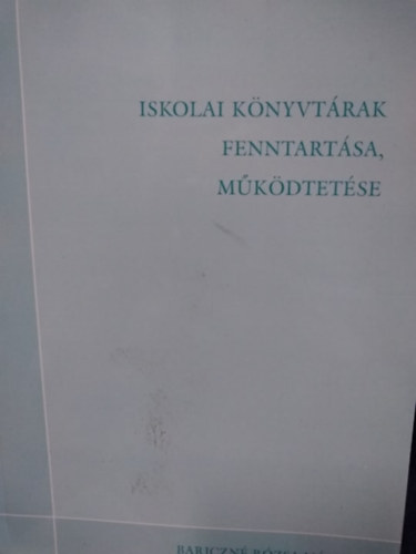 Baricznrzsa Mria - Iskolai knyvtrak fenntartsa s mkdtetse