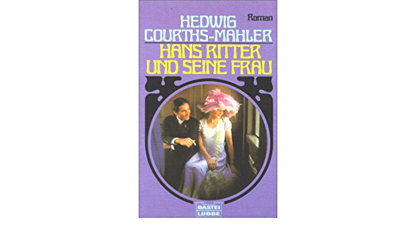 Hedwig Courths-Mahler - Hans Ritter und Seine Frau