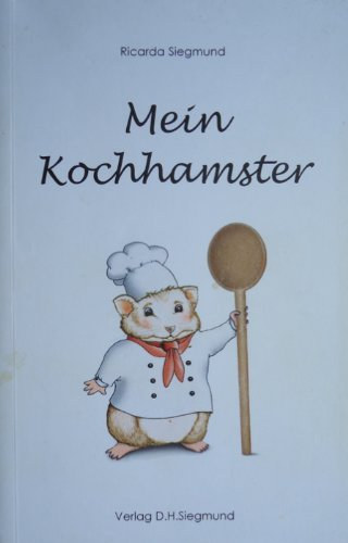 Mein Kochhamster (Verlag D. H. Siegmund)