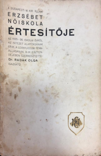 Dr. Radk Olga - A Budapest M. Kir. llami Erzsbet niskola lenylceum rtestje 1935/36