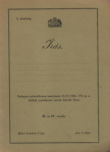 Budapest szkesfvros tancsnak 25.215/1906-VII. sz. a. kiadott szablyzata szerint kszlt fzet