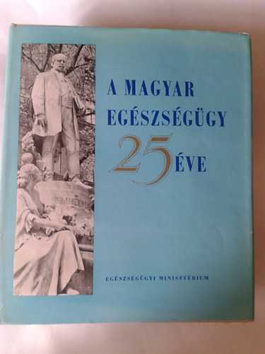 A magyar egszsggy 25 ve