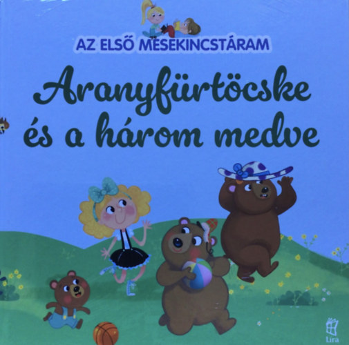 Az els mesekincstram - Aranyfrtcske s a hrom medve