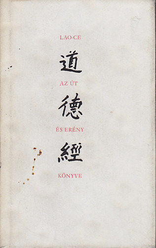 Lao-Ce - Az t s az Erny knyve (Tao te king)