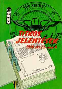 Koncz Istvn  (szerk.) - Titkos jelentsek 1956 okt. 23 - nov. 4.