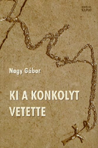 Dr. Nagy Gábor - Ki a konkolyt vetette