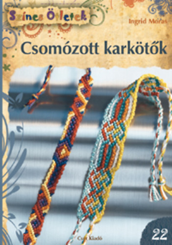 Ingrid Moras - Csom�zott kark�t�k