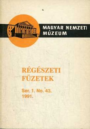 R�g�szeti f�zetek Ser. I. No. 43. 1991.