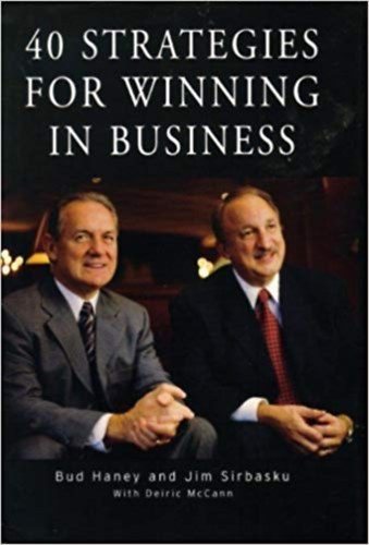 Bud Haney, Jim Sirbasku, Deiric McCann - 40 Strategies for Winning in Business