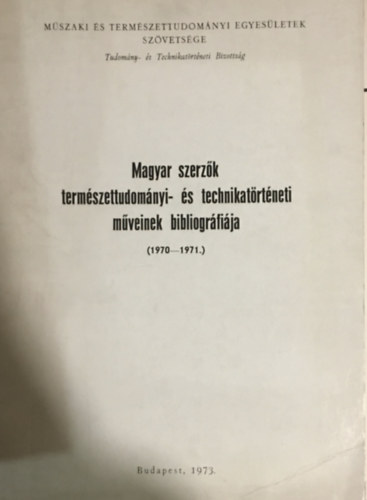 V�gh Ferenc Pall� G�bor - Magyar szerz�k term�szettudom�nyi- �s technikat�rt�neti m�veinek bibliogr�fi�ja