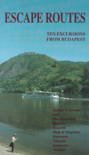 Escape Routes - Ten Excursions from Budapest