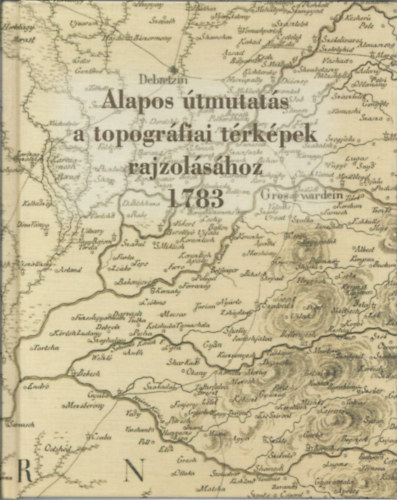 Ferdinand Landerer - Alapos tmutats a topogrfiai trkpek rajzolshoz 1783