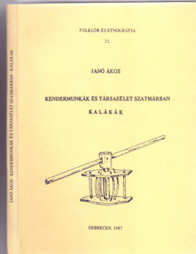 Kendermunkk s trsaslet Szatmrban / Kalkk (Folklr s etnogrfia)