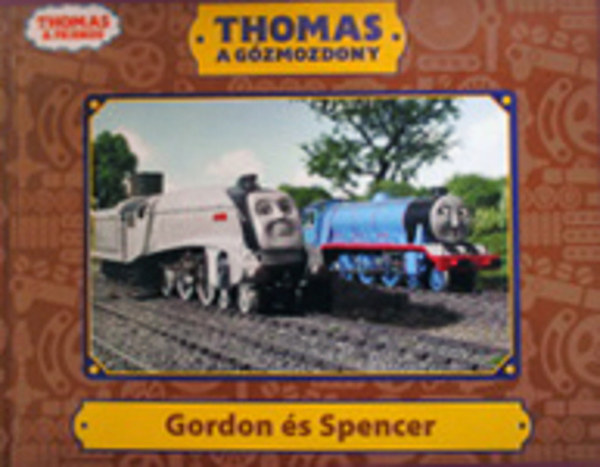 W. Awdry - Thomas a gzmozdony - Gordon s Spencer