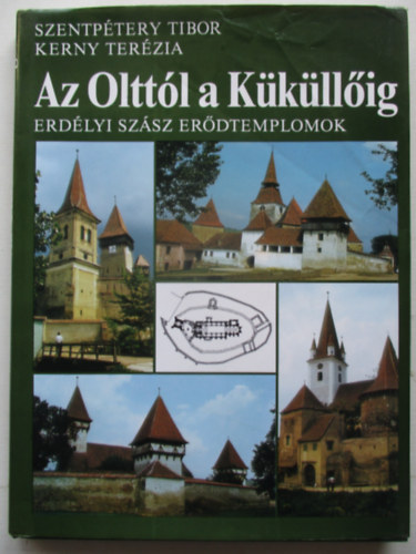 Az Olttl a Kkllig - Erdlyi szsz erdtemplomok