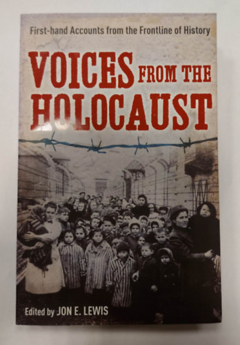 Jon E. Lewis - Voices from the Holocaust (Vilgtrtnelmi ktet, angol nyelven)