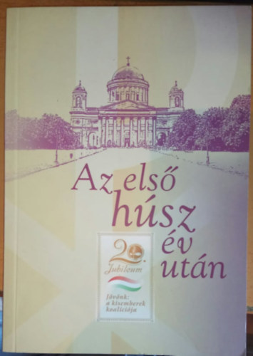 Az els hsz v utn: 20. Jubileum - Jvnk: a kisemberek koalcija