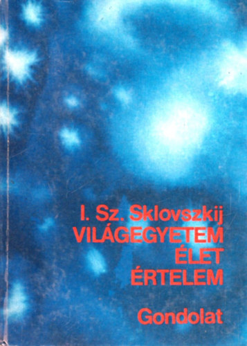 I.Sz. Sklovszkij - Vil�gegyetem, �let, �rtelem