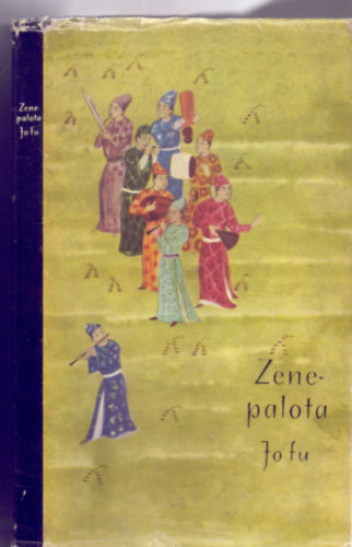 Zenepalota (Jo-Fu) (A klasszikus knai kltszet remekei - Csillag Vera dszt rajzaival)