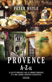Peter Mayle - Provence A-Z-ig