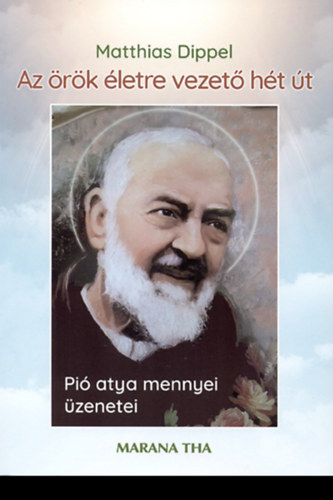 Az rk letre vezet ht t - Pi atya mennyei zenetei