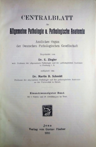 Centralblatt für Allgemeine Pathologie u. Pathologische Anatomie 21., 22., 23. Band