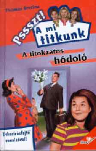 Pssszt! A mi titkunk 2. A titokzatos hdol