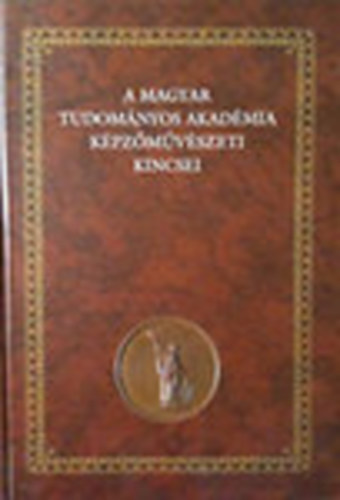 A Magyar Tudomnyos Akadmia kpzmvszeti kincsei