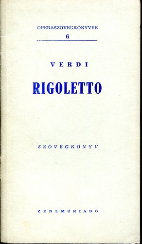 Rigoletto (Operaszvegknyvek 6.)