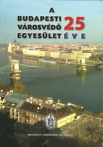 A Budapesti Vrosvd Egyeslet 25 ve