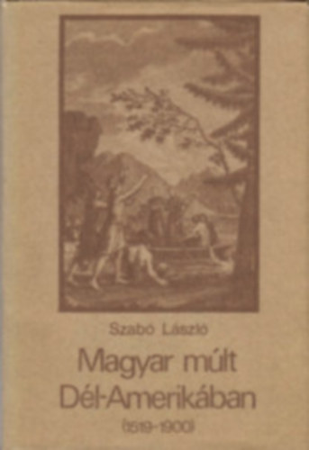 Magyar mult Dl-Amerikban
