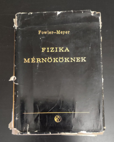 Donald I. Meyer, Fowler-Meyer Richard G. Fowler - Fizika mrnkknek (Fekete-fehr brkkal illusztrlva. Tanknyvi szma: 40460.)