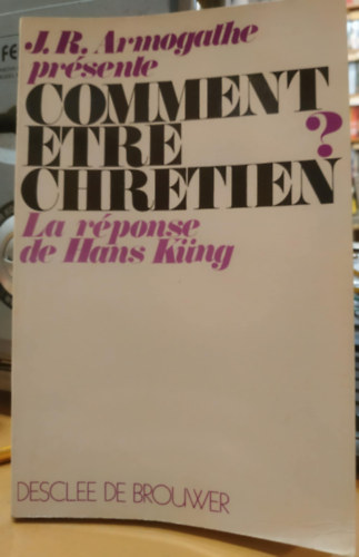 Hans Kng - Comment etre Chretien?