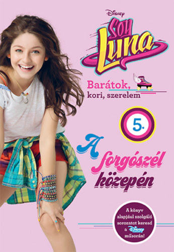 Soy Luna 5. - A forgszl kzepn