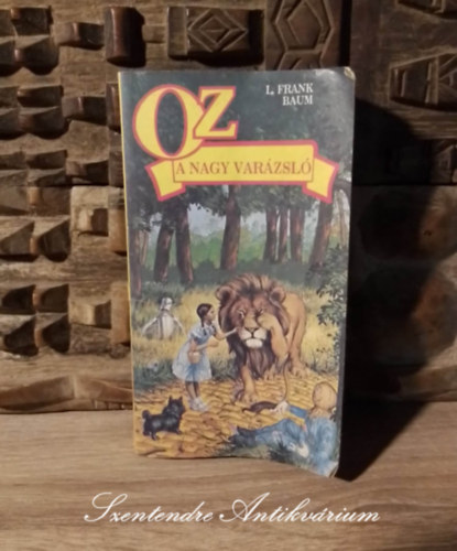 Oz, a nagy var�zsl� (The Wizard of Oz) - W. W. Denslow illusztr�ci�ival, Sz�ll�sy Kl�ra ford�t�s�ban; Saj�t k�ppel!