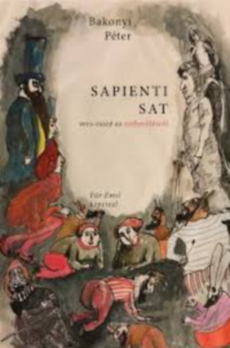 Sapienti Sat - verses pr�za, avagy pr�zai vers-essz� az ember�l�sr�l - a mem�riab�zis felfriss�t�s�re