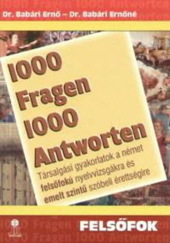 1000 Fragen 1000 Atworten-Felsfok nyelvvizsgkra s emelt szint ..